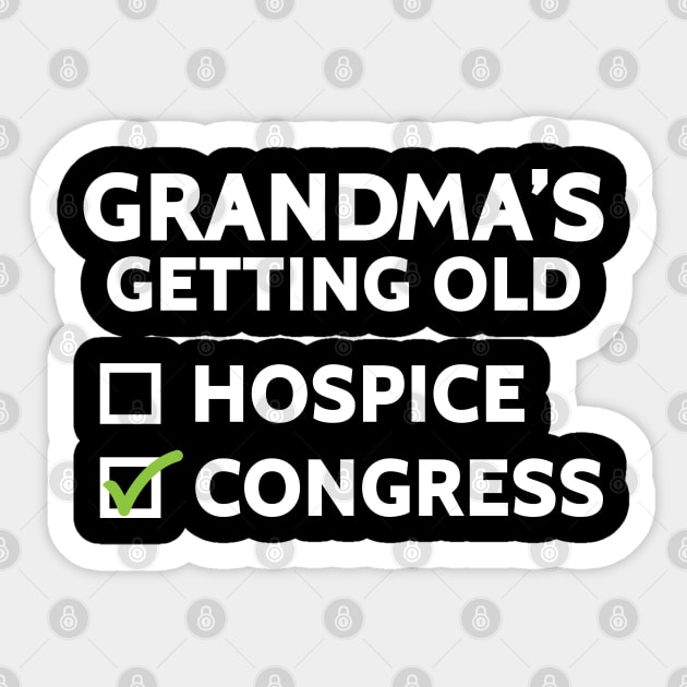 Grandma's Getting Old (Hospice or Congress) Sticker by Venus Complete